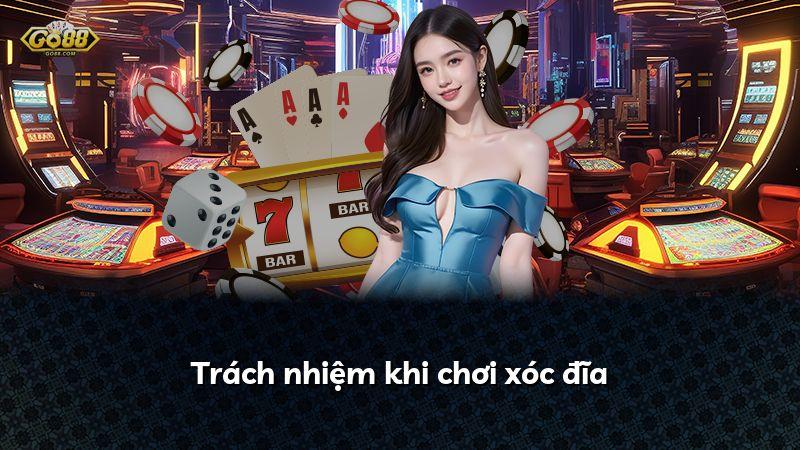 Trách nhiệm khi chơi xóc đĩa