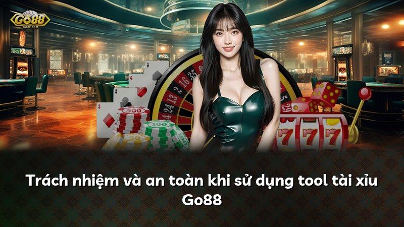 Trách nhiệm và an toàn khi sử dụng tool tài xỉu Go88