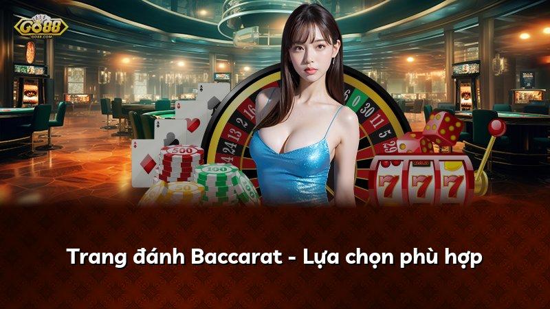 Trang đánh Baccarat - Lựa chọn phù hợp