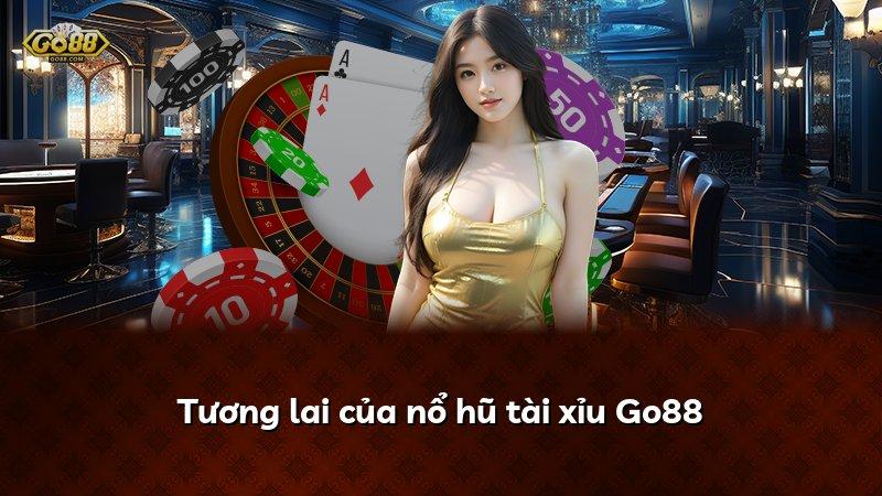 Tương lai của nổ hũ tài xỉu Go88