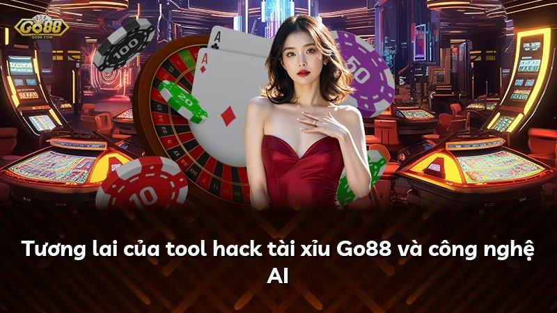 Tương lai của tool hack tài xỉu Go88 và công nghệ AI