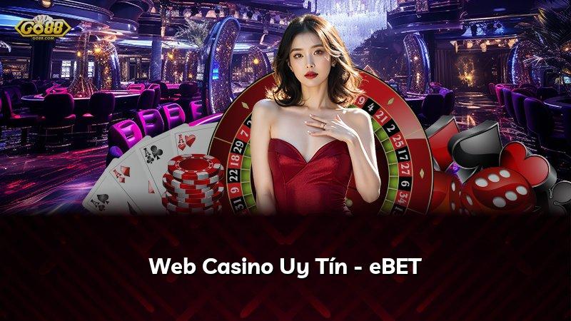 Web Casino Uy Tín - eBET
