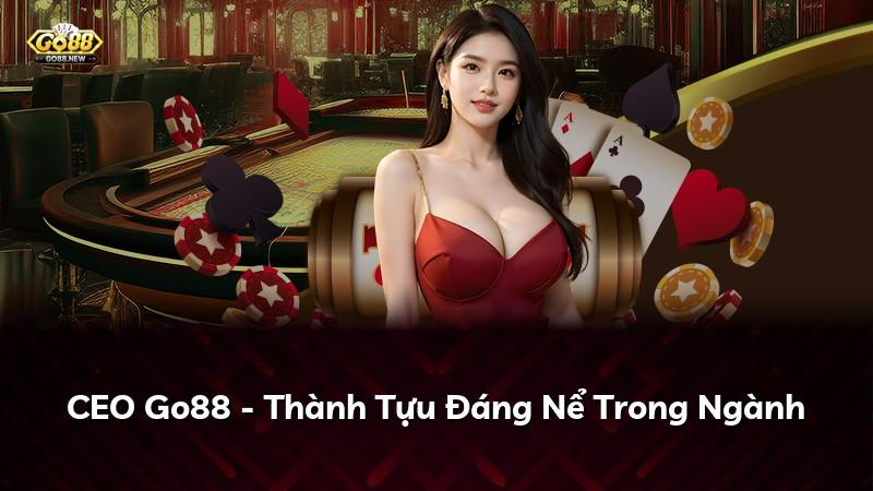 CEO Go88 - Thành Tựu Đáng Nể Trong Ngành